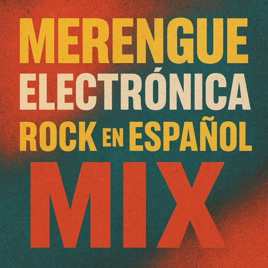 MERENGUE-ELECTRO Y ROCK EN ESPAÑOL
